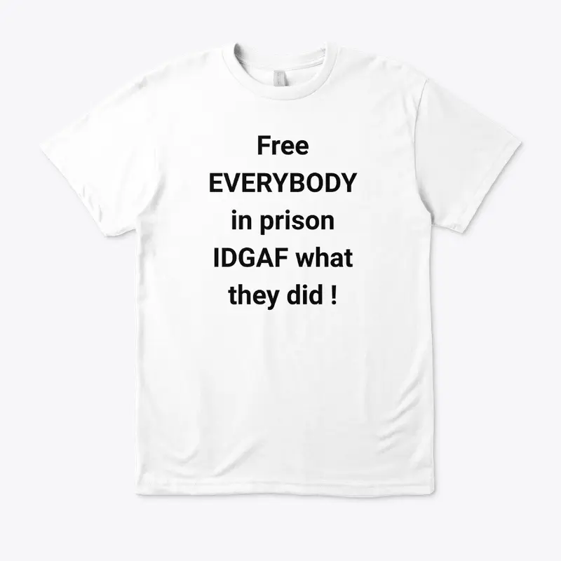 Free Everybody IDGAF